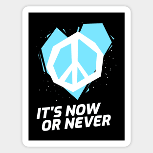 NOW or NEVER (blue) Magnet